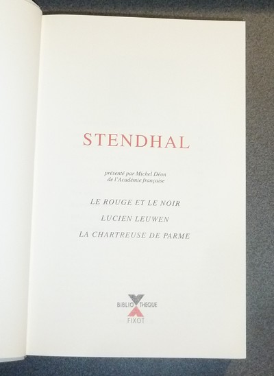 Stendhal, sa vie, son oeuvre, Le Rouge et le Noir, Lucien Leuwen, La Chartreuse de Parme