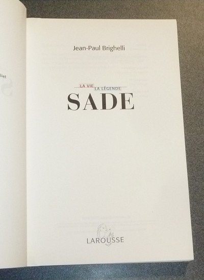 Sade, la Vie, la Légende