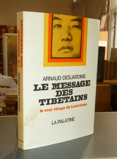 Le message des Tibétains. Le vrai visage du Tantrisme