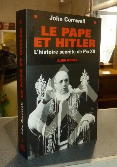 livre ancien - Le Pape et Hitler. L'histoire secrète de Pie XII - Cornwell, John