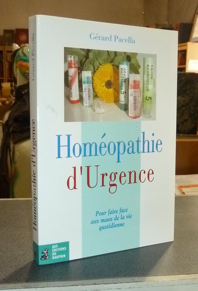 Homéopathie d'Urgence. Pour faire face aux maux de la vie quotidienne