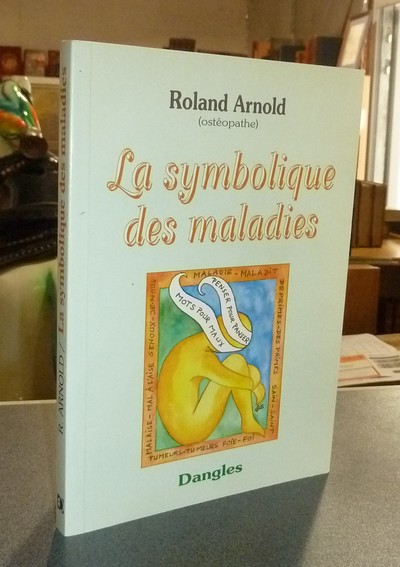 livre ancien - La symbolique des maladies - Arnold, Roland