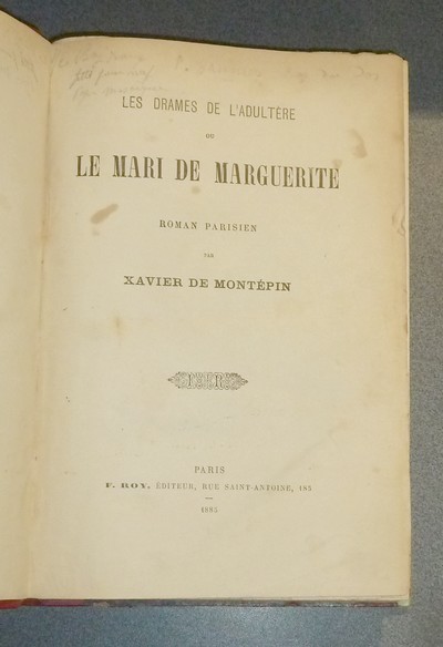 Les drames de l'adultère (3 parties en 1 volume). Le Mari de Marguerite - La Comtesse de Nancey - L'amant d'Alice