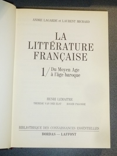 La Littérature française (5 volumes) Du Moyen-age à l'age Baroque - Des classiques aux philosophes - Les évolutions du XIXe siècle - Les métamorphoses du XXe - La littérature aujourd'hui