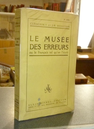 Le Musée des erreurs ou le Français tel qu'on l'écrit (Tome second)