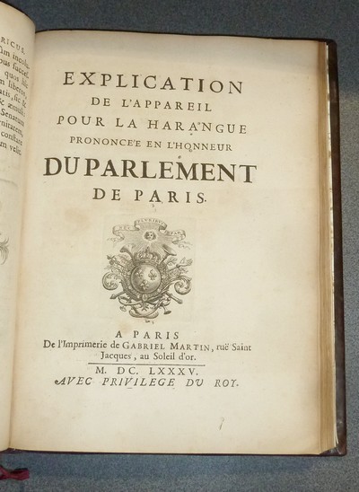 Augustissimo Galliarum Senatui, Panegyricus dietus in Regio Ludovici Magni Collegio Societatis Jesu. Explication de l'appareil pour la Harangue prononcée en l'honneur du Parlement de Paris