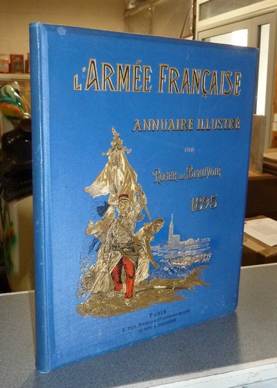 Livre ancien - L'Armée Française, Annuaire... - Beauvoir, Roger de