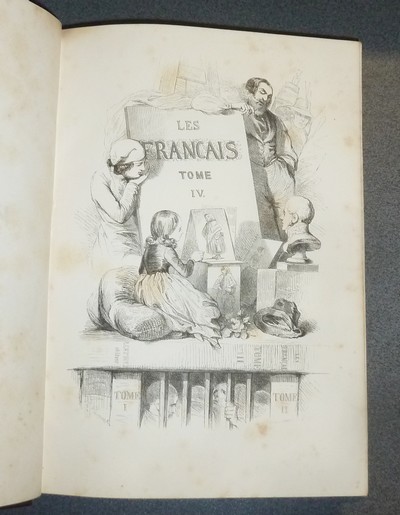 Les Français peints par eux-mêmes, Encyclopédie morale du Dix-neuvième siècle. Tome quatrième - (population parisienne et les petits métiers, 392 pages et 49 gravures)