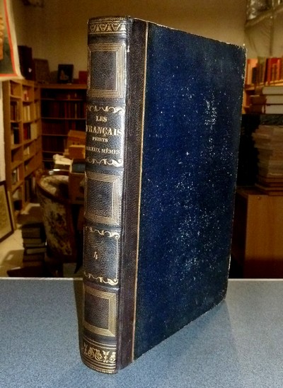 Les Français peints par eux-mêmes, Encyclopédie morale du Dix-neuvième siècle. Tome quatrième - (population parisienne et les petits métiers, 392 pages et 49 gravures)