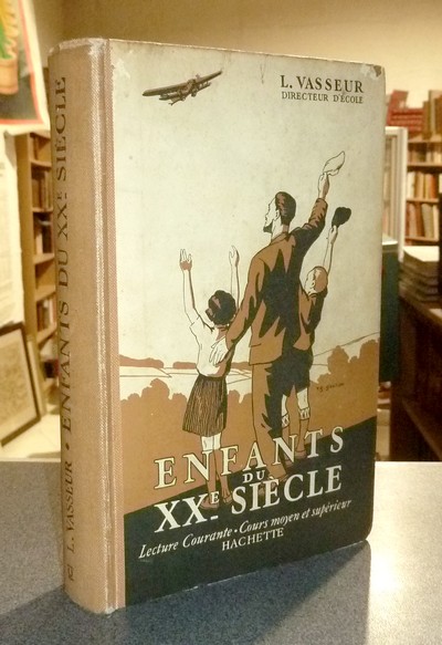 Enfants du XXe siècle. Lecture courante. Cours moyen et supérieur. Certificat d'études