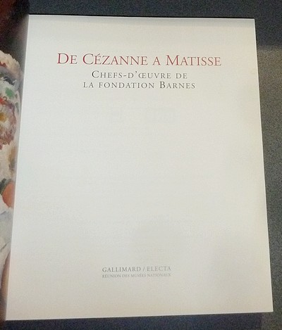 De Cézanne à Matisse. Chefs-d'oeuvre de la fondation Barnes