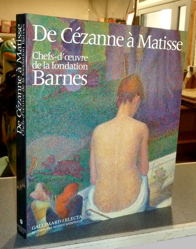 De Cézanne à Matisse. Chefs-d'oeuvre de la fondation Barnes - 