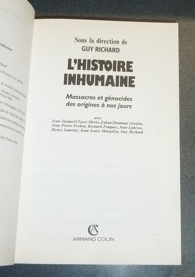 L'Histoire Inhumaine. Massacres et génocides des origines à nos jours