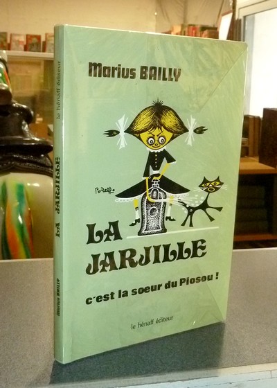 livre ancien - La Jarjille, c'est la soeur du Piosou ! - Bailly, Marius