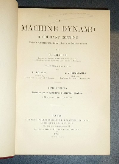 La machine Dynamo à courant continu.( 2 volumes) Théorie, de la machine à courant continu - Construction, Calcul, Essais et fonctionnement de la machine à courant continu