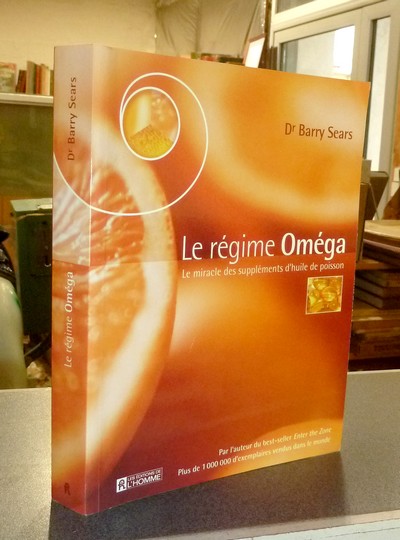 Le régime Oméga. Le miracle des suppléments d'huile de poisson