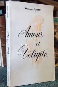 livre ancien - Amour et volupté - Dastin François