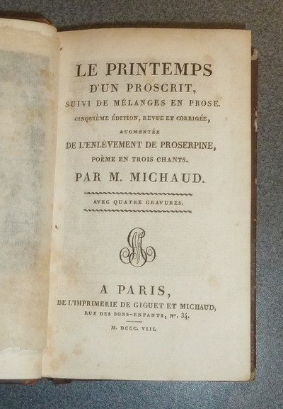 Le Printemps d'un proscrit, suivi du mélange en prose, augmentée de L'enlèvement de Proserpine poème en trois chants