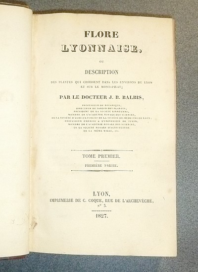 Flore Lyonnaise ou Description des plantes qui croissent dans les environs de Lyon et sur le Mont-Pilat (3 tomes en 2 volumes)