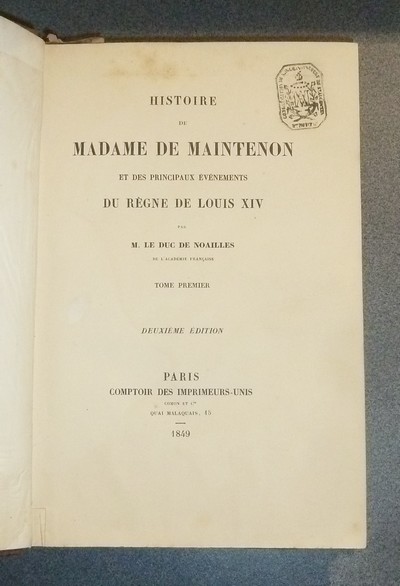 Histoire de Madame de Maintenon et des Principaux évènements de Règne de Louis XIV (2 volumes sur 4)