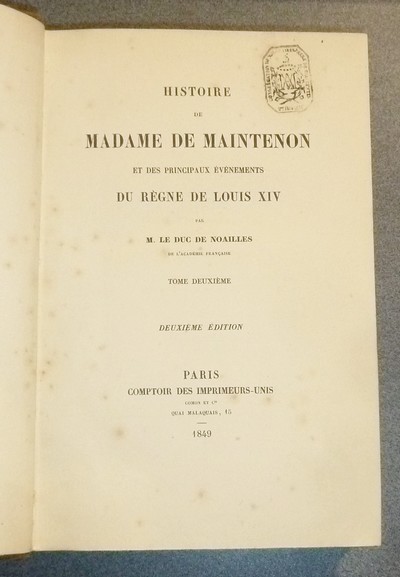 Histoire de Madame de Maintenon et des Principaux évènements de Règne de Louis XIV (2 volumes sur 4)