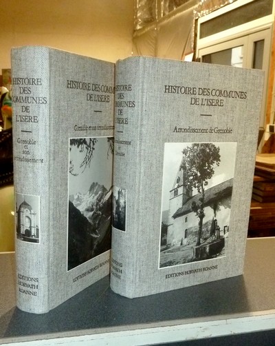 Histoire des communes de l'Isère. Arrondissement de Grenoble (Tome I)- Grenoble et son...