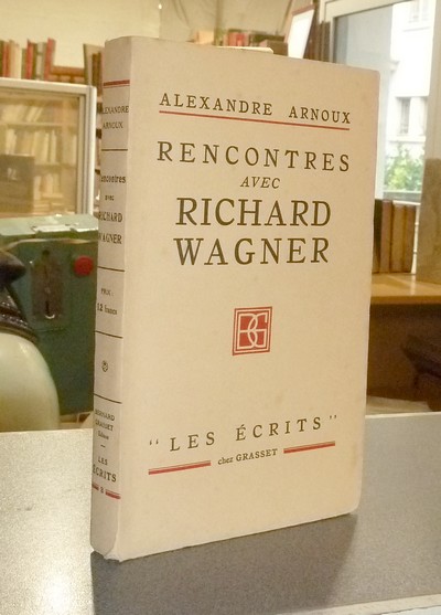Rencontres avec Richard Wagner - Arnoux, Alexandre