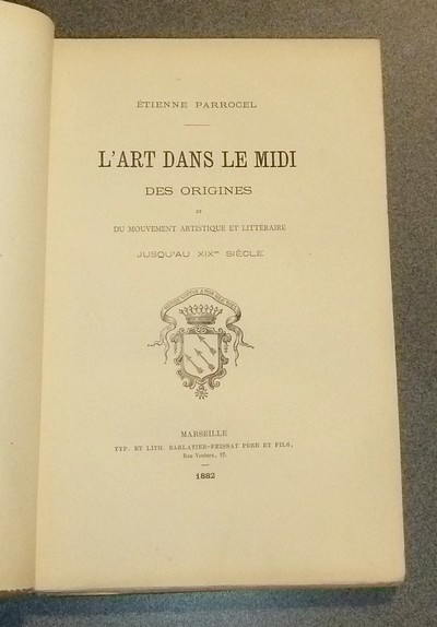 L'art dans le Midi. des origines et du mouvement artistique et littéraire jusqu'au XIXe siècle