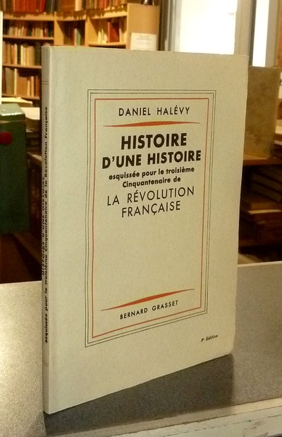 Histoire d'une histoire esquissée pour le troisième Cinquantenaire de la Révolution française