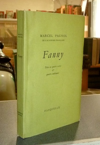 livre ancien - Fanny. Pièce en quatre actes & quatre tableaux - Pagnol, Marcel