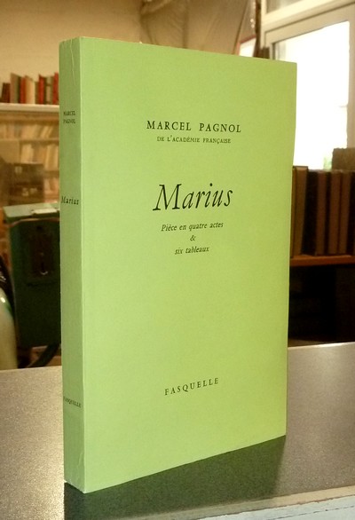 Marius. Pièce en quatre actes & six tableaux - Pagnol, Marcel
