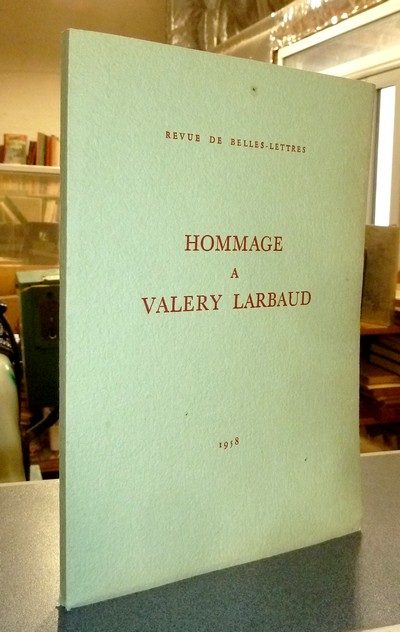 Hommage à Valéry Larbaud - Revue de Belles Lettres & Collectif