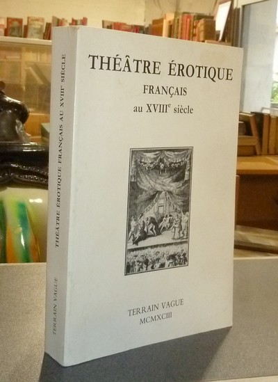 livre ancien - Théâtre érotique français au XVIIIe siècle - 