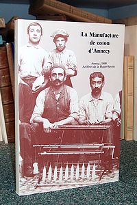 Livre ancien Savoie - Archives de la Manufacture de coton d'Annecy. Inventaire - 