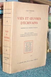 Vies et Oeuvres d'écrivains. Anna de Noailles, Valéry, Claudel, Gide, Proust, Maurois, Benoit, Mauriac