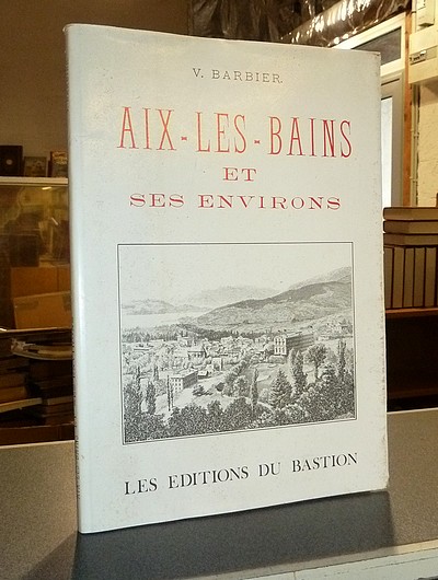 Livre ancien Savoie - Aix-les-Bains et ses environs - Barbier, V.