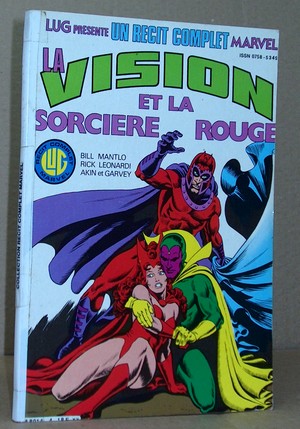 Un Récit Complet Marvel  N°4 - La Vision et la sorcière rouge - Mantlo - Léonardi - Akin et Garvey