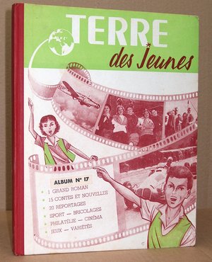 Terre des jeunes N° 17 - n° 17 du n° 214 (01.04.1958) au n° 224 (01.09.1958)