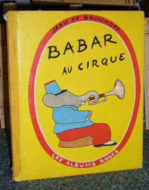 livre ancien - Les Albums Roses - Babar au cirque - Brunhoff, Jean de