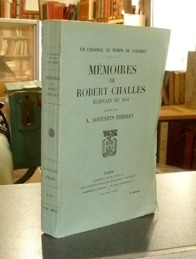 Mémoires de Robert de Challes, écrivain du Roi - Challes, Robert & Augustin-Thierry