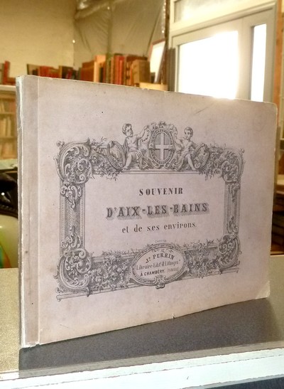 Souvenir d'Aix-les-Bains et de ses environs (12 lithographies)