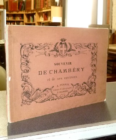 Livre ancien Savoie - Souvenir de Chambéry et de ses environs (12 lithographies) - Perrin