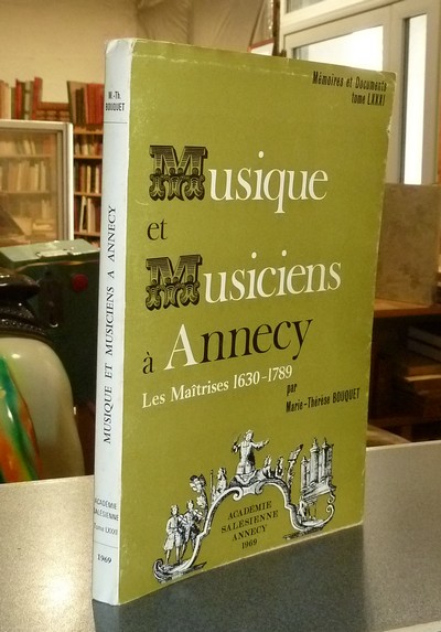 Livre ancien Savoie - Musique et Musiciens à Annecy. Les Maîtrises 1630-1789 - Bouquet, Marie-Thérèse