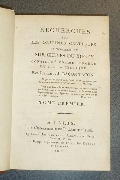 Recherches sur les origines Celtiques, principalement du Bugey considéré comme berceau du Delta celtique (2 volumes)