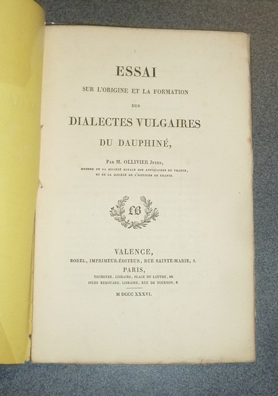 Essai sur l'origine et la formation des Dialectes vulgaires du Dauphiné