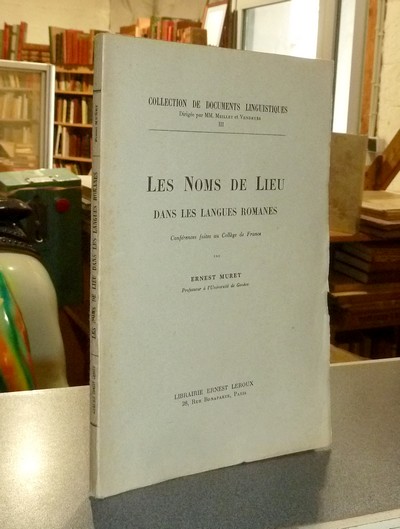 Les Noms de Lieu dans les langues romanes. Conférences faites au Collège de France