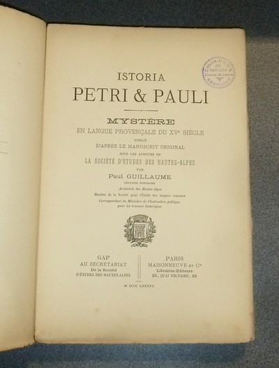 Istoria Petri & Pauli. Mystère en langue provençale du XVe siècle, publié d'après le manuscrit original par Paul Guillaume