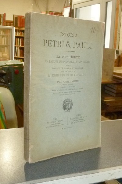 Istoria Petri & Pauli. Mystère en langue provençale du XVe siècle, publié d'après le manuscrit original par Paul Guillaume