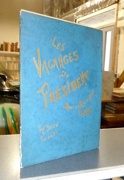 Les vacances du Président. Août et Septembre 1895