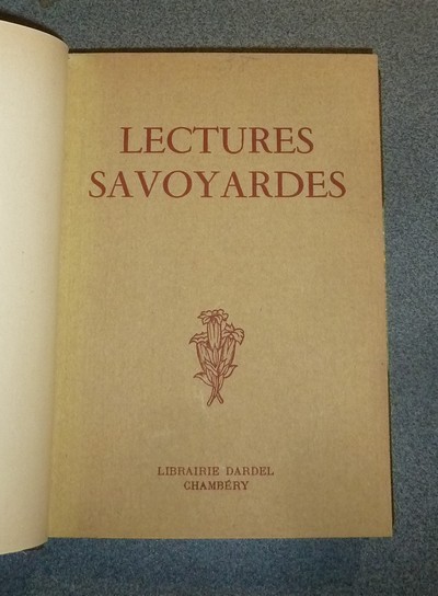 Lectures savoyardes. Extraits géographiques et historiques choisis par J. Planche